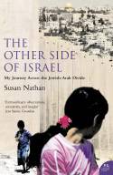 The Other Side of Israel: My Journey Across the Jewish-Arab Divide by Susan Nathan