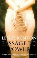 Cover image of book Passage to Power: Natural Menopause Revolution by Leslie Kenton