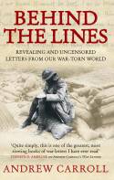 Cover image of book Behind the Lines: Revealing and Uncensored Letters from Our War-Torn World by Andrew Carroll