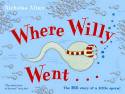 Cover image of book Where Willy Went: The Big Story of a Little Sperm by Nicholas Allan