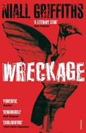 Cover image of book Wreckage by Niall Griffiths