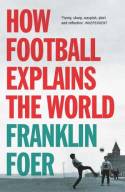 Cover image of book How Football Explains the World by Franklin Foer