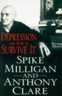 Cover image of book Depression and How to Survive It by Spike Milligan and Anthony Clare