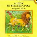 A Lion in the Meadow by Margaret Mahy & Jenny Williams