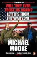 Will They Ever Trust Us Again? Letters from the War Zone to Michael Moore by Michael Moore
