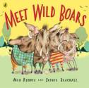 Meet Wild Boars by Meg Rosoff and Sophie Blackall
