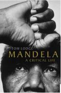 Mandela: A Critical Life by Tom Lodge