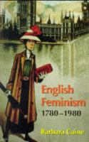 Cover image of book English Feminism 1780-1980 by Barbara Caine