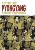 Cover image of book Pyongyang: A Journey in North Korea by Guy Delisle