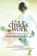 Cover image of book A Child's Work; The Importance of Fantasy Play by Vivian Gussin Paley 