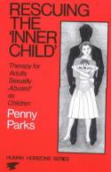 Cover image of book Rescuing the "Inner Child" Therapy for Adults Sexually Abused as Children by Penny Parks