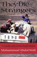 Cover image of book They Die Strangers; A Novella and Short Stories from Yemen by Mohammad Abdul-Wali 