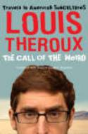 The Call of the Weird: Travels in American Subcultures by Louis Theroux