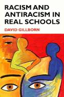 Racism and Antiracism in Real Schools by David Gillborn
