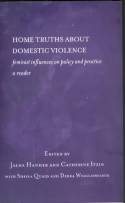 Cover image of book Home Truths about Domestic Violence: Feminist Influences on Policy and Practices - A Reader by Jalna Hanmer and Catherine Itzin 