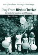 Play from Birth to Twelve: Contexts, Perspectives, and Meanings by Doris Pronin Fromberg & Doris Bergen