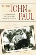 Cover image of book The Day John Met Paul: An Hour-by-Hour Account of How the Beatles Began by Jim O