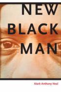 New Black Man by Mark Anthony Neal