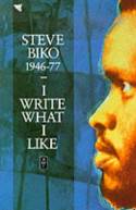 Cover image of book I Write What I Like: A Selection of Writings by Steve Biko