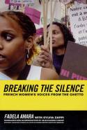 Cover image of book Breaking the Silence: French Women by Fadela Amara and Sylvia Zappi