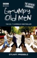 Grumpy Old Men: The Official Handbook by Stuart Prebble