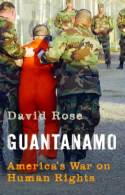 Cover image of book Guantanamo: America's War on Human Rights by David Rose 