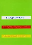 Straightforward: How to Mobilize Heterosexual Support for Gay Rights by Ian Ayres & Jennifer Gerarda Brown