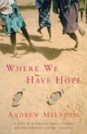 Where We Have Hope: A Memoir of Zimbabwe by Andrew Meldrum