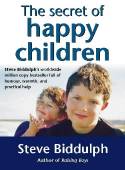 The Secret of Happy Children by Steve Biddulph