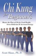 Chi Kung for Beginners by Scott Shaw