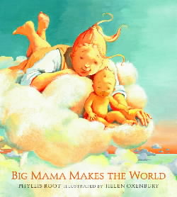 Big Mama Makes the World by Phyllis Root & Helen Oxenbury