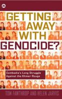 Getting Away with Genocide? Elusive Justice and the Khmer Rouge Tribunal by Tom Fawthrop and Helen Jarvis