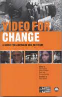 Cover image of book Video for Change: A Guide for Advocacy and Activism by Edited by Gregory, Caldwell, Avni and Harding