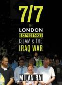 7/7: The London Bombings, Islam and the Iraq War by Milan Rai