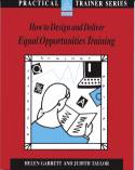How to Design & Deliver Equal Opportunities Training by Helen Garrett & Judith Taylor