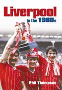 Liverpool in the 1980s by Phil Thompson
