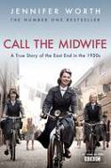 Cover image of book Call The Midwife: A True Story of the East End in the 1950s by Jennifer Worth 