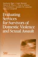 Cover image of book Evaluating Services for Survivors of Domestic Violence and Sexual Assault by Riger, Bennett, Wasco, Schewe, Frohmann, Camacho and Campbell