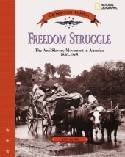 Freedom Struggle: Anti-slavery Movement 1830-1865 by Ann Rossi