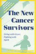 The New Cancer Survivors: Living with Grace, Fighting with Spirit by Natalie Davis Spingarn