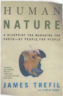 Human Nature: A Blueprint for Managing the Earth - By People, For People by James Trefil