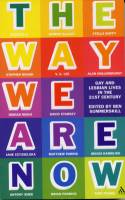 Cover image of book The Way We Are Now: Gay and Lesbian Lives in the 21st Century by Edited by Ben Summerskill