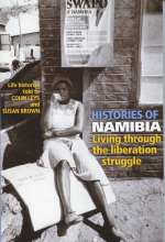 Cover image of book Histories of Namibia: Living Through the Liberation Struggle by Colin Leys and Susan Brown 