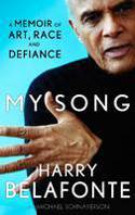 Cover image of book My Song: A Memoir of Art, Race & Defiance by Harry Belafonte and Michael Schnayerson