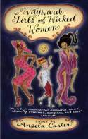 Wayward Girls and Wicked Women by Edited by Angela Carter