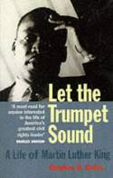 Cover image of book Let the Trumpet Sound: A Life of Martin Luther King by Stephen B. Oates