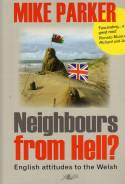 Neighbours from Hell? English Attitudes to the Welsh by Mike Parker