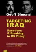 Targeting Iraq: Sanctions & Bombing in U.S. Policy by Geoff Simons