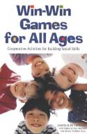 Cover image of book Win-Win Games for All Ages: Cooperative Activities for Building Social Skills by Josette & Ba Luvmour 
