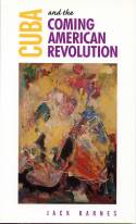 Cuba and the Coming American Revolution by Jack Barnes
